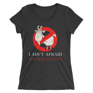 I Ain't Afraid Of No Goats Womens Tee - Bring Me Tacos